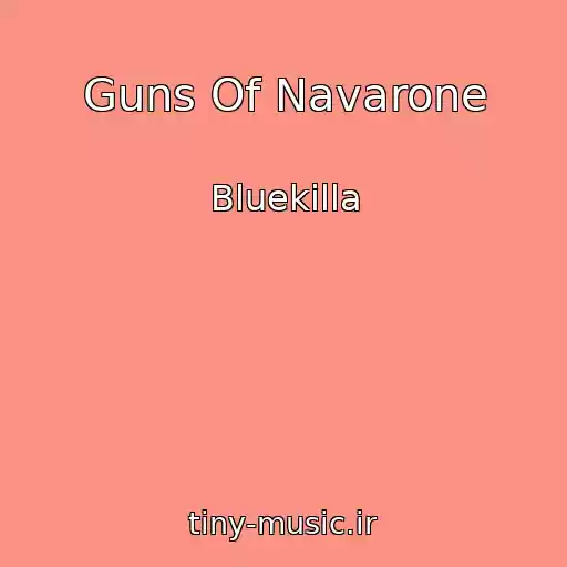 کاور آهنگ Guns Of Navarone از Bluekilla