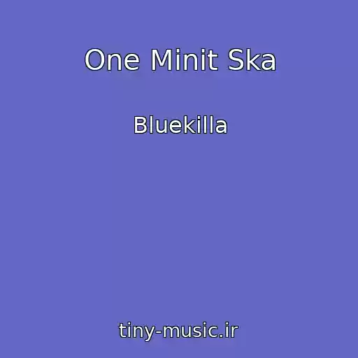 کاور آهنگ One Minit Ska از Bluekilla