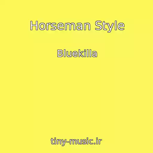 کاور آهنگ Horseman Style از Bluekilla
