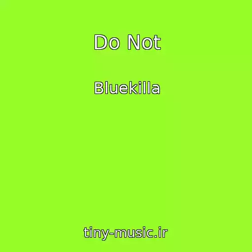 کاور آهنگ Do Not از Bluekilla