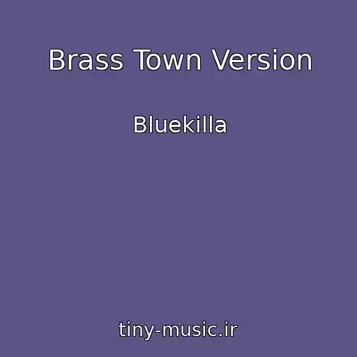 کاور آهنگ Brass Town Version از Bluekilla