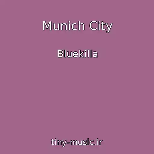 کاور آهنگ Munich City از Bluekilla