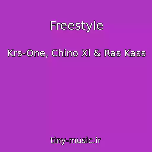 کاور آهنگ Freestyle از Krs-One, Chino Xl & Ras Kass