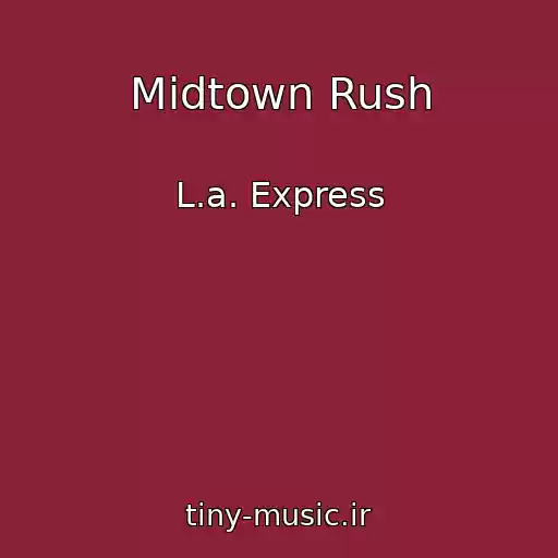 کاور آهنگ Midtown Rush از L.a. Express