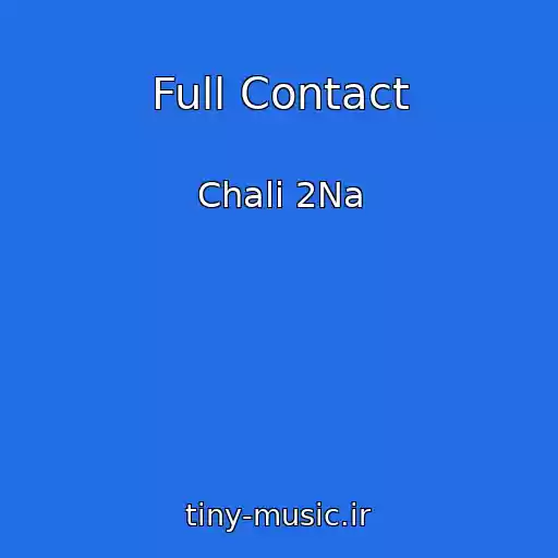کاور آهنگ Full Contact از Chali 2Na