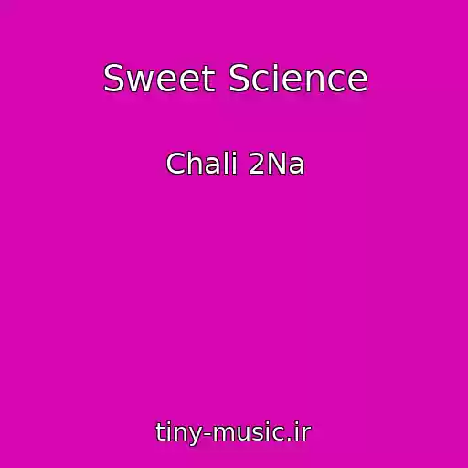 کاور آهنگ Sweet Science از Chali 2Na