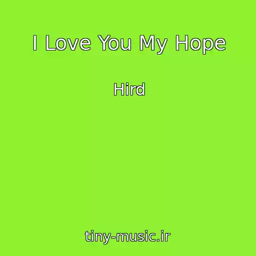 کاور آهنگ I Love You My Hope از Hird
