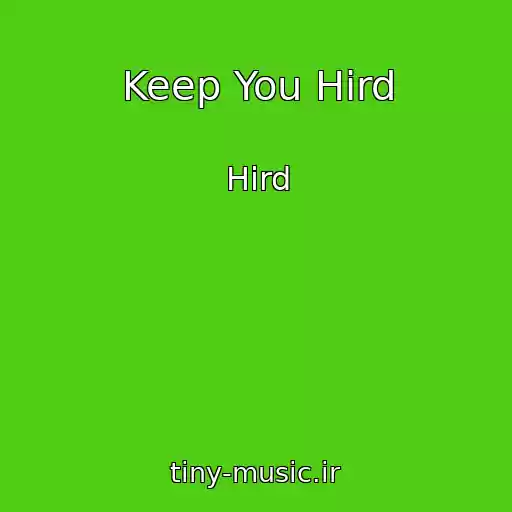 کاور آهنگ Keep You Hird از Hird