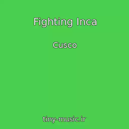 کاور آهنگ Fighting Inca از Cusco