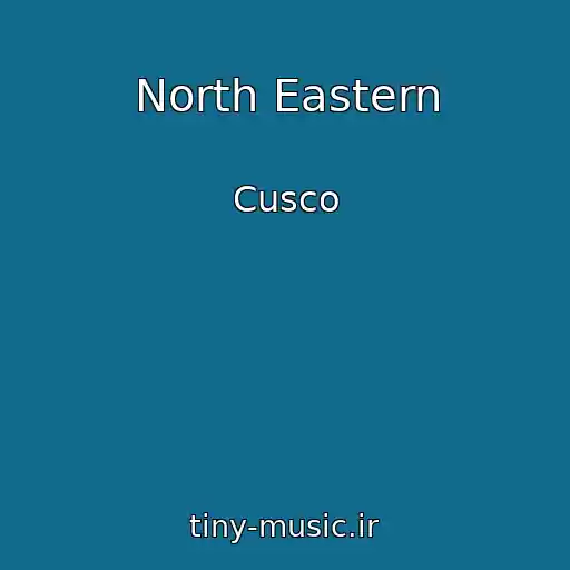 کاور آهنگ North Eastern از Cusco