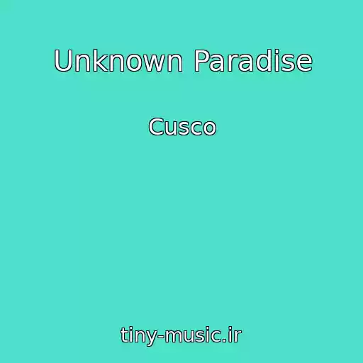 کاور آهنگ Unknown Paradise از Cusco