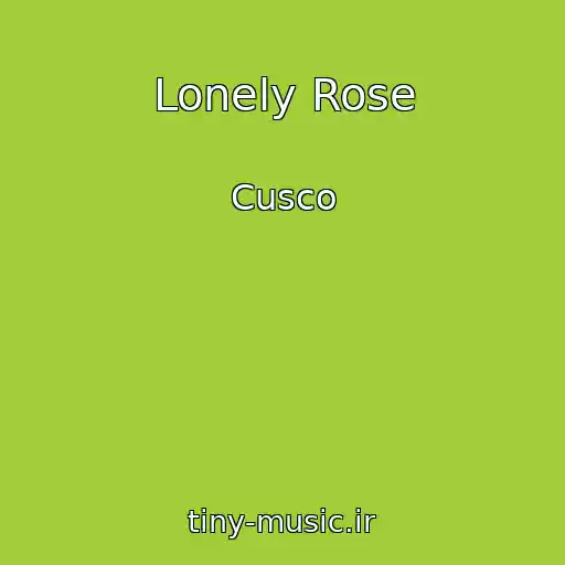 کاور آهنگ Lonely Rose از Cusco
