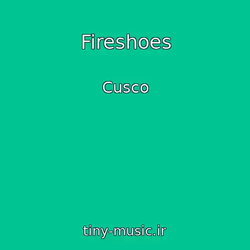 کاور آهنگ Fireshoes از Cusco