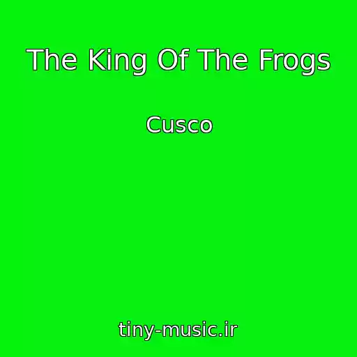 کاور آهنگ The King Of The Frogs از Cusco