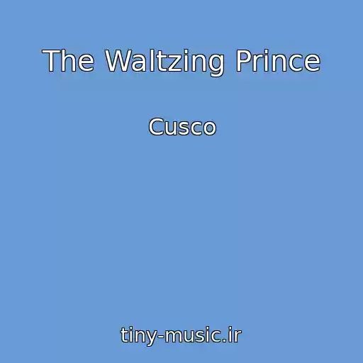 کاور آهنگ The Waltzing Prince از Cusco