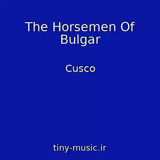 کاور آهنگ The Horsemen Of Bulgar از Cusco