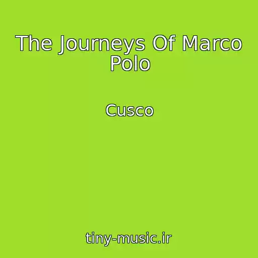 کاور آهنگ The Journeys Of Marco Polo از Cusco