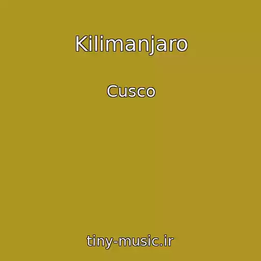 کاور آهنگ Kilimanjaro از Cusco