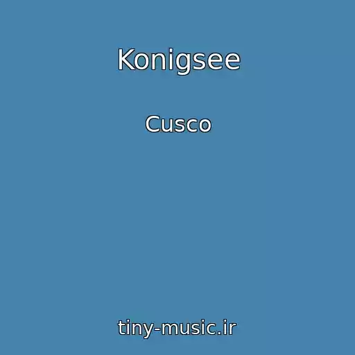 کاور آهنگ Konigsee از Cusco