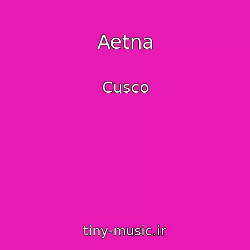 کاور آهنگ Aetna از Cusco