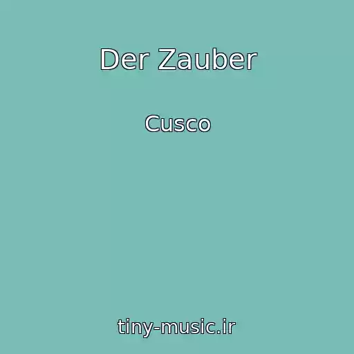 کاور آهنگ Der Zauber از Cusco