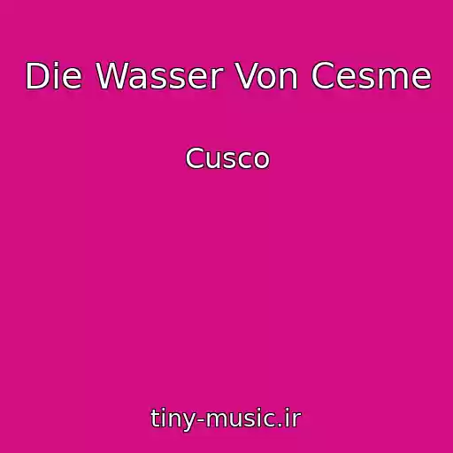 کاور آهنگ Die Wasser Von Cesme از Cusco