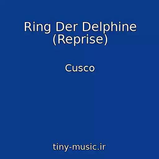 کاور آهنگ Ring Der Delphine (Reprise) از Cusco