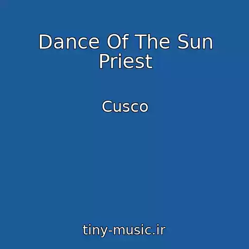 کاور آهنگ Dance Of The Sun Priest از Cusco