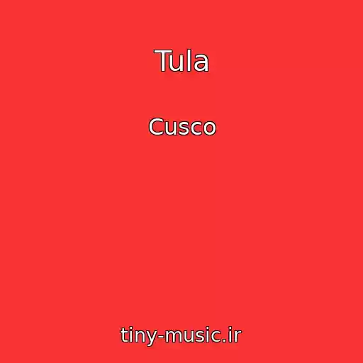 کاور آهنگ Tula از Cusco