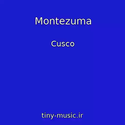 کاور آهنگ Montezuma از Cusco