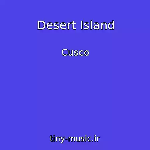 کاور آهنگ Desert Island از Cusco