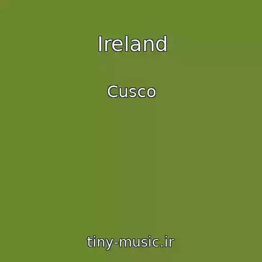 کاور آهنگ Ireland از Cusco
