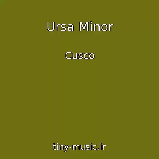 کاور آهنگ Ursa Minor از Cusco
