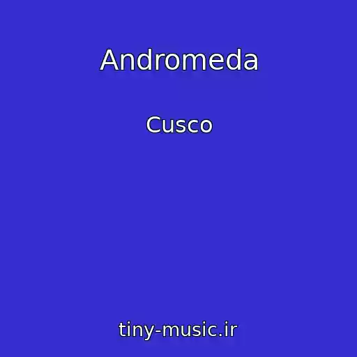 کاور آهنگ Andromeda از Cusco