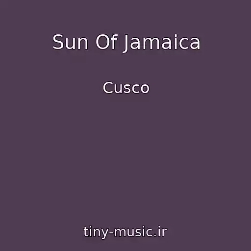 کاور آهنگ Sun Of Jamaica از Cusco