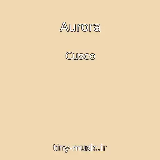 کاور آهنگ Aurora از Cusco