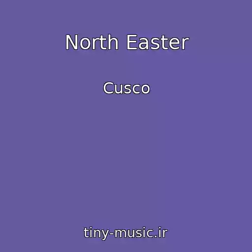 کاور آهنگ North Easter از Cusco