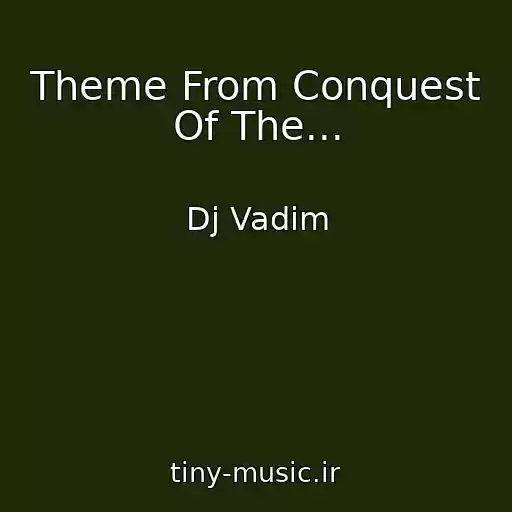 کاور آهنگ Theme From Conquest Of The... از Dj Vadim
