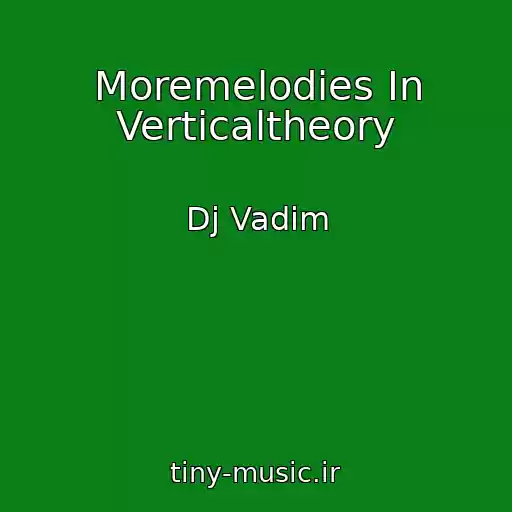 کاور آهنگ Moremelodies In Verticaltheory از Dj Vadim