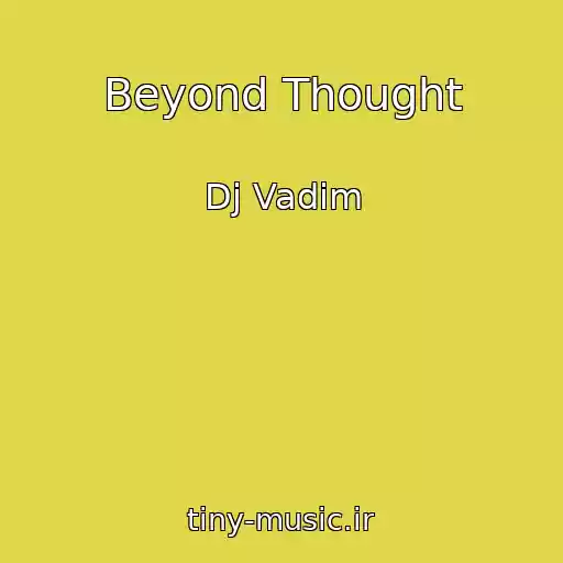 کاور آهنگ Beyond Thought از Dj Vadim