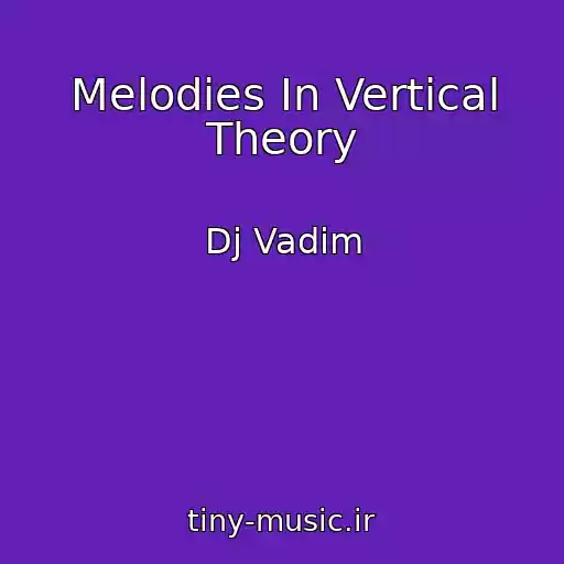 کاور آهنگ Melodies In Vertical Theory از Dj Vadim