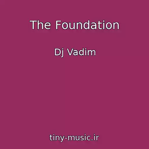 کاور آهنگ The Foundation از Dj Vadim
