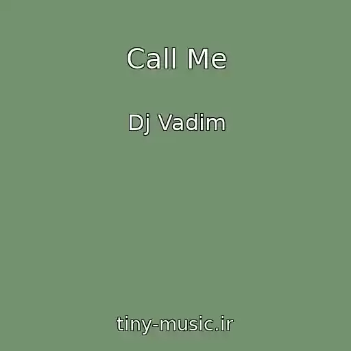 کاور آهنگ Call Me از Dj Vadim