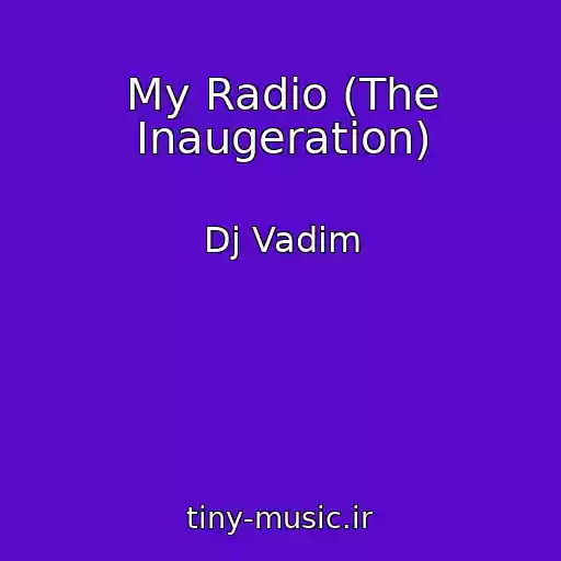 کاور آهنگ My Radio (The Inaugeration) از Dj Vadim