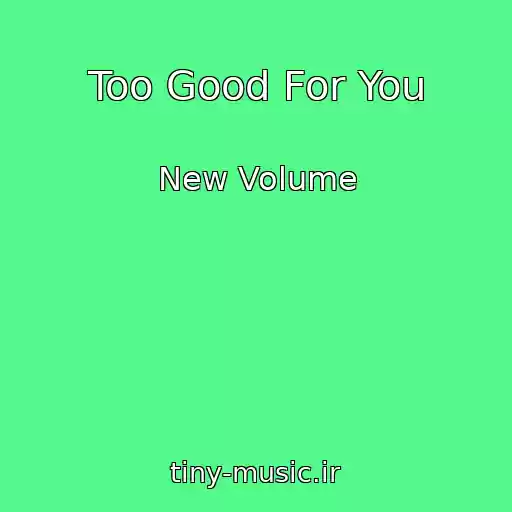 کاور آهنگ Too Good For You از New Volume