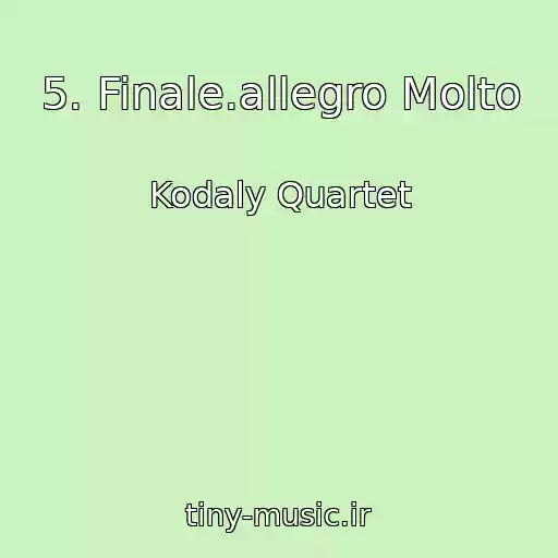 کاور آهنگ 5. Finale.allegro Molto از Kodaly Quartet