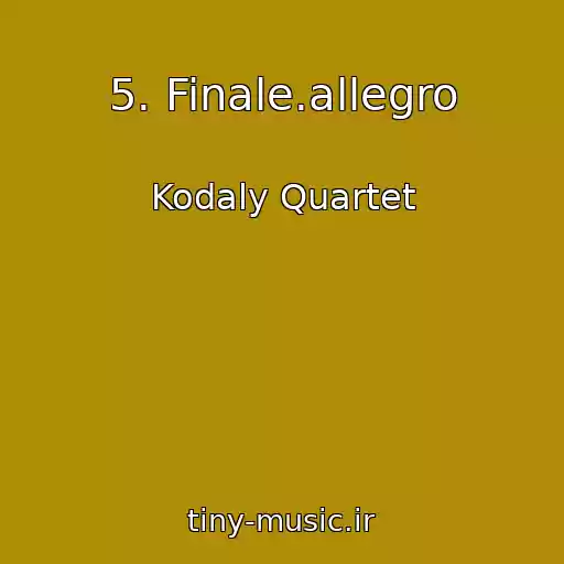 کاور آهنگ 5. Finale.allegro از Kodaly Quartet