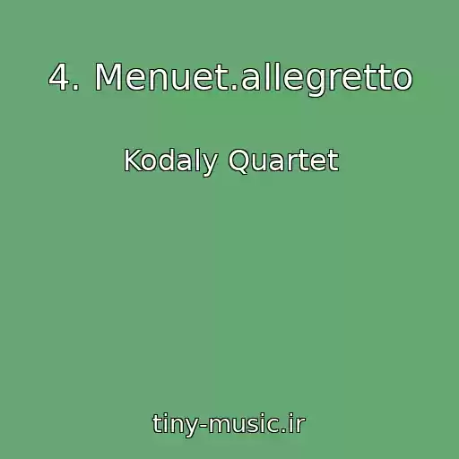 کاور آهنگ 4. Menuet.allegretto از Kodaly Quartet