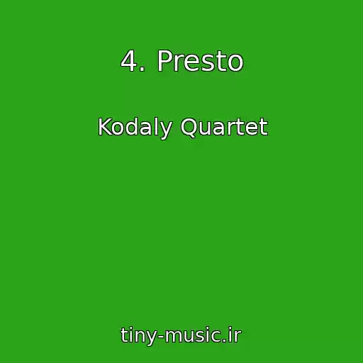 کاور آهنگ 4. Presto از Kodaly Quartet