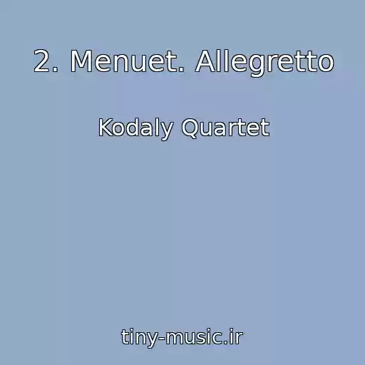 کاور آهنگ 2. Menuet. Allegretto از Kodaly Quartet
